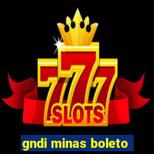 gndi minas boleto